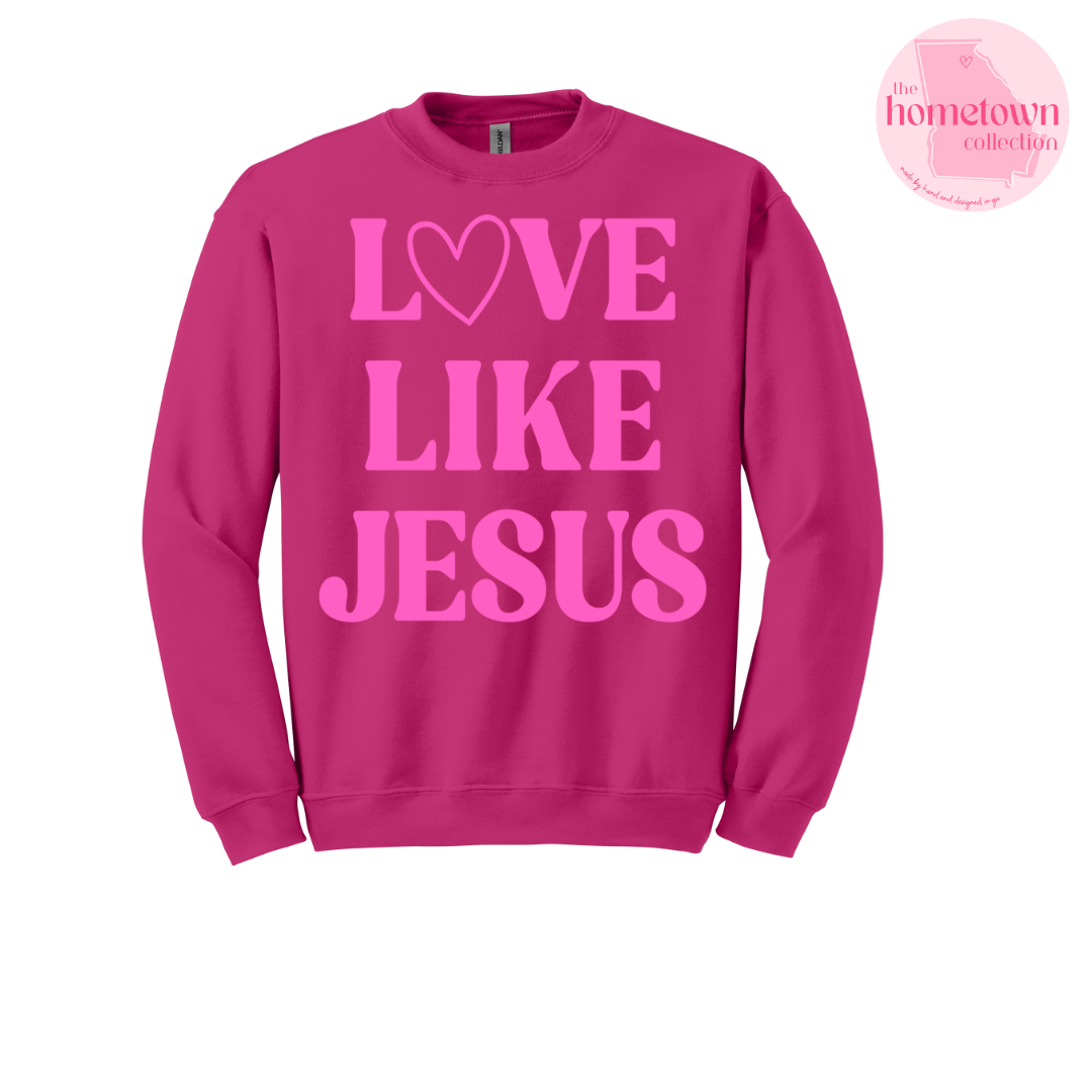 LOVE LIKE JESUS - PINK Sweatshirt