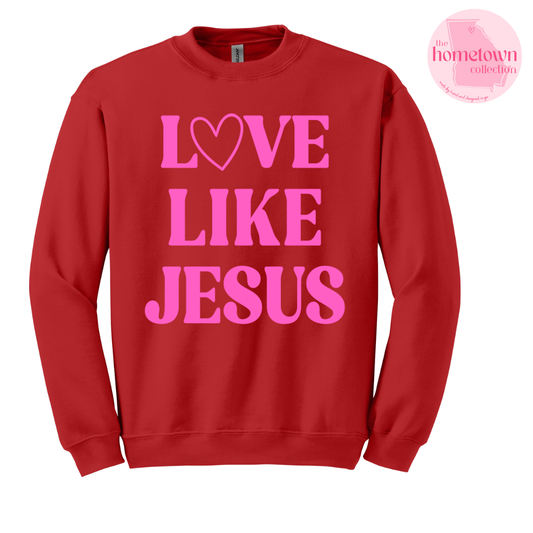 LOVE LIKE JESUS - RED Sweatshirt